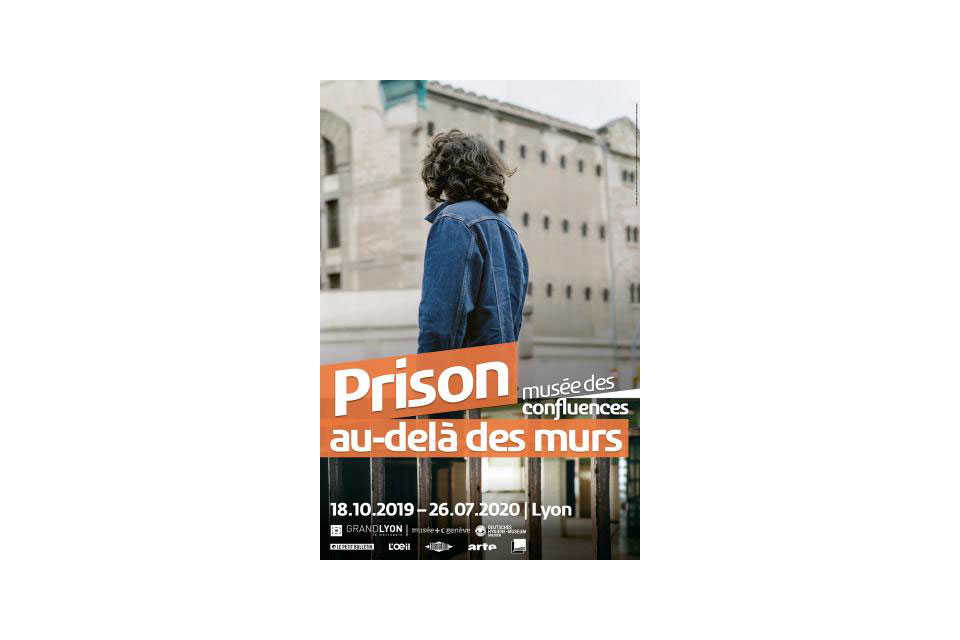 Prisons, au delà des murs - musée des Confluences Lyon
