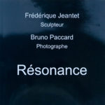 Bruno Paccard : RESONANCE avec Frederique Jeantet